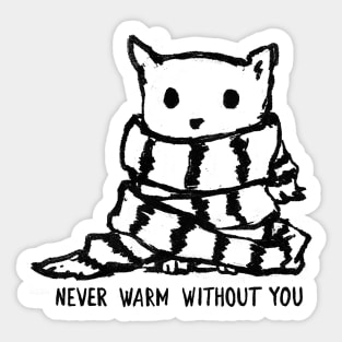 Never Warm Without You Sticker